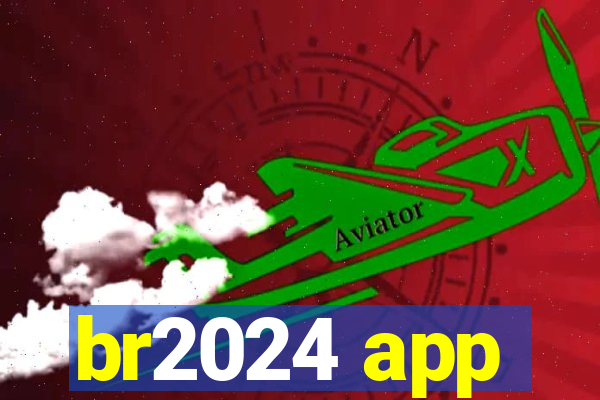 br2024 app